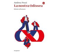 La nostra Odissea. Ritorno all'umano (La cultura)