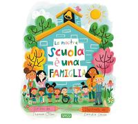 La nostra scuola è una famiglia. Ediz. a colori (Sassi junior)