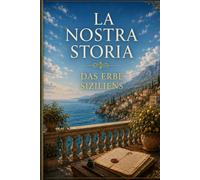 La Nostra Storia: Das Erbe Siziliens (Le Famiglie Italiane)