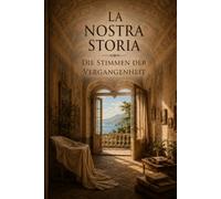 La Nostra Storia: Die Stimmen der Vergangenheit (Le Famiglie Italiane)