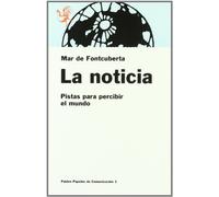 La noticia : pistas para percibir el mundo