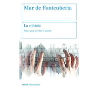 La noticia: Pistas para percibir el mundo (Comunicación)