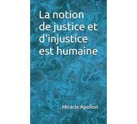 La notion de justice et d'injustice est humaine