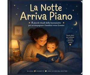 La Notte Arriva Piano: 8 piccoli rituali della buonanotte per accompagnare i bambini verso il sonno