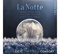 La Notte - Concertos et pastorales pour la nuit de Noël