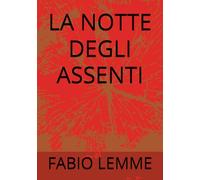 LA NOTTE DEGLI ASSENTI