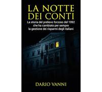 La Notte dei Conti: La storia del prelievo forzoso del 1992 che ha cambiato per sempre la gestione dei risparmi degli italiani