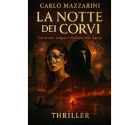 La Notte dei Corvi: Carnevale, sangue e vendetta sulla laguna