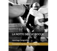 LA NOTTE DEI CUCIBOCCA: reportage fotografico