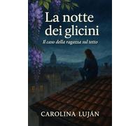 La notte dei glicini: Il caso della ragazza sul tetto (Gli enigmi di Bosio)