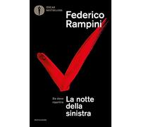 La notte della sinistra. Da dove ripartire. Nuova ediz. (Oscar bestsellers)