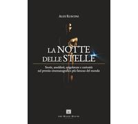 La notte delle stelle: Storie, aneddoti, spigolature e curiosità sul premio cinematografico più famoso del mondo