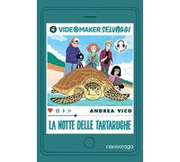 La notte delle tartarughe. I videomaker selvaggi. Ediz. illustrata. Con audiolibro (Vol. 1) (Emons raga)