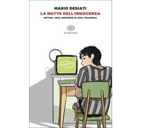 La notte dell'innocenza. Heysel 1985, memorie di una tragedia (Einaudi tascabili. Scrittori)