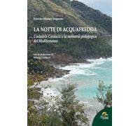 La notte di Acquafredda. Costabile Carducci e la memoria pedagogica del Mediterraneo (Fuori collana)