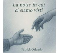 La notte in cui siamo visti