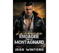 La nounou engagée par le montagnard: Une romance avec un montagnard : le meilleur ami de mon frère: 3 (Histoires d'amour des hommes de la montagne)