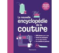 La nouvelle encyclopédie de la couture: Apprendre pas-à-pas à créer des vêtements et des ouvrages pour votre maison