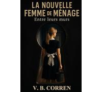 LA NOUVELLE FEMME DE MENAGE: Entre leurs murs