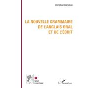 La nouvelle grammaire de l'anglais oral et de l'écrit
