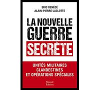 La nouvelle guerre secrète: Unités militaires clandestines et opérations spéciales