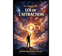 La nouvelle loi de l'attraction (Religion et Spiritualité)