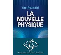 La nouvelle physique: Comprendre les lois ultimes du cosmos
