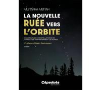 La nouvelle ruée vers l'orbite: Comment les constellations de satellites transforment le monde
