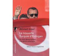 La nouvelle Turquie d'Erdogan: Du rêve démocratique à la dérive autoritaire