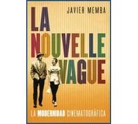 La Nouvelle Vague. La modernidad cinematográfoca | Javier Memba