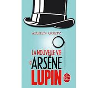 La Nouvelle vie d'Arsène Lupin: Retour, aventures, ruses, amours, masques et exploits du gentleman-cambrioleur (Littérature)