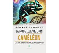 La nouvelle vie d'un caméléon: La vie d'une femme d'affaires avec le syndrome d'asperger