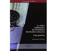 La nova normativa de l'Institut d'Estudis Catalans. Guia pràctica: 13 (Biblioteca Digital)