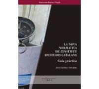 La Nova Normativa De Linstitut Destudis Catalans. Guia Pràctica
