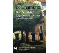 La novela de Don Sandalio, jugador de ajedrez, y tres historias más (El libro de bolsillo - Bibliotecas de autor - Biblioteca Unamuno)