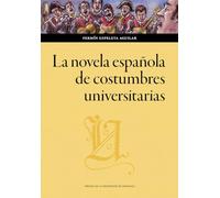 La novela española de costumbres universitarias: 196 (Humanidades)
