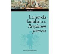 La novela familiar de la Revolución francesa: 171 (Ciencias Sociales)