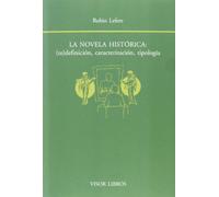 La novela histórica: (re)definición, caracterización, tipología: 149 (Biblioteca Filológica Hispana)