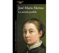 La novela posible: El nuevo libro del Premio Nacional de las Letras Españolas (Hispánica)