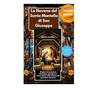 La Novena del Santo Mantello di San Giuseppe: 30 giorni di protezione miracolosa, guarigione e favore divino sotto il manto del guardiano silenzioso