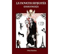 La Novena Sinfonía: Masonería (Libros de Chico Sánchez)