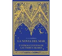 La novia del mar y otros cuentos de las tribus árabes | Douglas Campbell