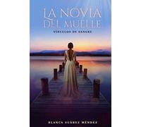 La Novia del Muelle: Vínculos de Sangre