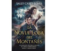 La Novia Loba del Montañés: Un Romance Histórico Escocés de Lobos, Cambiaformas, Magia y Amor Eterno