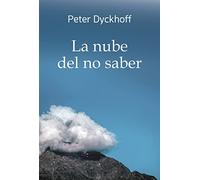 La nube del no saber: Inmersión en la vida espiritual (Espiritualidad)