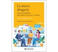 La nueva abogacía: Guía de habilidades para liderar, convencer y triunfar (Monografías)