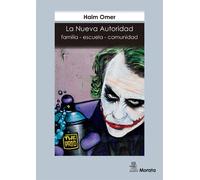 La nueva autoridad. Familia-Escuela-Comunidad | Haim Omer