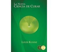 La nueva ciencia de curar (SALUD NATURAL)