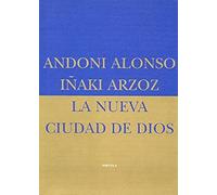 La nueva ciudad de Dios (Biblioteca de Ensayo / Serie mayor)