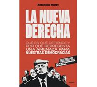 La nueva derecha: Qué es, qué defiende y por qué representa una amenaza para nuestras democracias (Deusto)